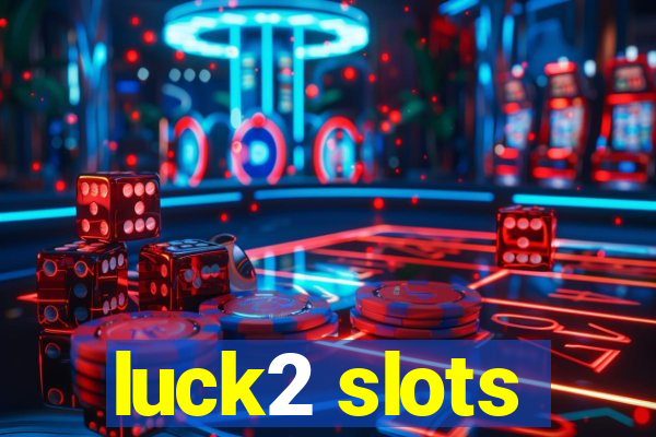 luck2 slots